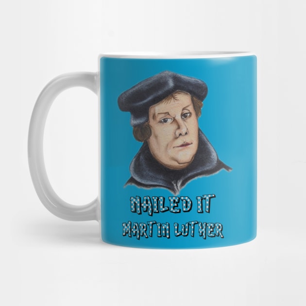 Martin Luther 500 Years Tee | Reformation Nailed It Shirt by MaryMas
